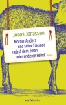 Umschlagfoto, Jonas Jonasson, Mörder Anders und seine Freunde nebst dem einen oder anderen Feind