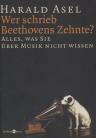 Umschlagfoto  -- Harald Asel  --  Wer schrieb Beethovens Zehnte?