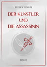 Umschlagfoto, Buchkritik, Patrick Wunsch, Der Künstler und die Assassinin, InKulturA 
