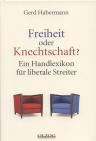 Umschlagfoto  -- Gerd Habermann  --  Freiheit oder Knechtschaft?