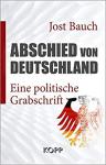 Umschlagfoto, Buchkritik, Jost Bauch, Abschied von Deutschland , InKulturA 
