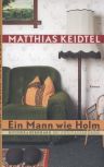 Umschlagfoto  --  Matthias Keidtel  --  Ein Mann wie Holm