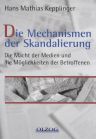 Umschlagfoto  -- Hans Mathias Kepplinger  --  Die Mechanismen der Skandalierung