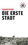 Umschlagfoto, Buchkritik, Leopold Hnidek, Die erste Stadt, InKulturA 