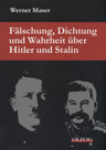 Umschlagfoto  -- Werner Maser  --  Fälschung, Dichtung und Wahrheit über Hitler und Stalin
