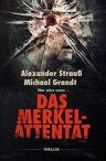 Umschlagfoto, Buchkritik, Alexander Strauß, Michael Grandt, Das Merkel-Attentat, InKulturA 