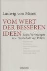 Umschlagfoto  -- Ludwig von Mises  --  Vom Wert der besseren Ideen