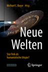 Umschlagfoto, Buchkritik, Michael Bauer (Hrsg.), Neue Welten, Star Trek als humanistische Utopie?, InKulturA 