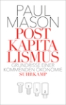 Umschlagfoto, Buchkritik, Paul Mason, Postkapitalismus, InKulturA 