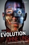 Umschlagfoto, Jay Tuck, Evolution ohne uns, InKulturA 