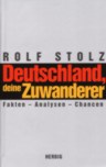 Umschlagfoto  -- Rolf Stolz  --  Deutschland, deine Zuwanderer